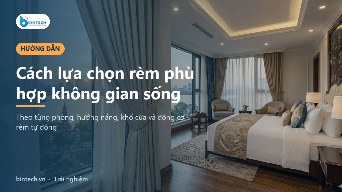 Cách lựa chọn rèm như thế nào cho phù hợp không gian sống?